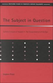 Cover of: Subject in Question: Sartre's Critique of Husserl in the Transcendence of the Ego (Routledge Studies in Twentieth Century Philosophy)