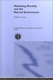 Cover of: Marketing, Morality and the Natural Environment by Andrew Crane