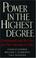 Cover of: Power in the highest degree