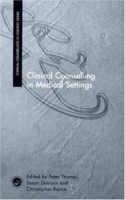 Cover of: Clinical counselling in medical settings by edited by Peter Thomas, Susan Davison, and Christopher Rance.