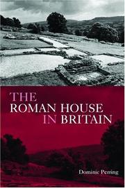 The Roman house in Britain by Dominic Perring