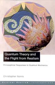 Cover of: Quantum Theory and the Flight From Realism by Christop Norris