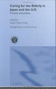 Cover of: Caring for the Elderly in Japan and US (Routledge Advances in Asia-Pacific Studies)