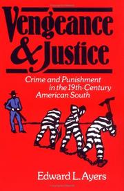 Cover of: Vengeance and justice: crime and punishment in the 19th century American South