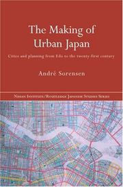 Cover of: The making of urban Japan by André Sorensen