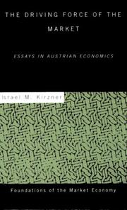 Cover of: Driving Force of the Market: Essays in Austrian Economics (Foundations in the Market Economy)