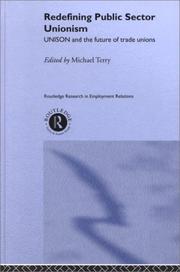 Cover of: Redefining Public Sector Unionism: UNISON and the Future of Trade Unions (Routledge Studies in Employment Relations, 3.)