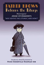 Cover of: Father Brown Reforms the Liturgy : Being the Tract: Why Revive the Liturgy, and How?