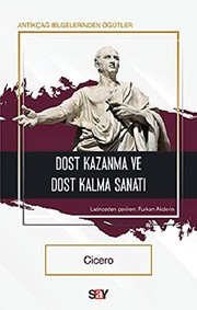 Cover of: Dost Kazanma ve Dost Kalma Sanati: Antikçag Bilgelerinden Ögütler