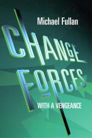 Cover of: Change forces with a vengeance by Michael Fullan