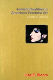 Cover of: Jewish identities in American feminist art by Lisa Bloom, Lisa Bloom