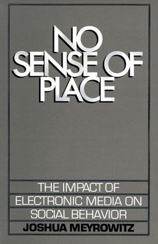 No Sense of Place by Joshua Meyrowitz
