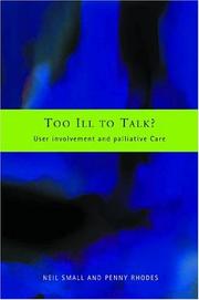 Cover of: Too Ill to Talk?: User Involvement in Palliative Care