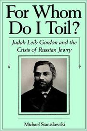 Cover of: For whom do I toil?: Judah Leib Gordon and the crisis of Russian Jewry