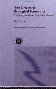 Cover of: The origins of ecological economics: the bioeconomics of Geogescu-Roegen