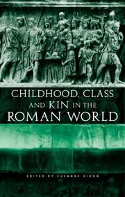 Cover of: Childhood, class, and kin in the Roman world by edited by Suzanne Dixon.
