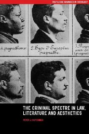 The criminal spectre in law, literature and aesthetics by Peter Hutchings