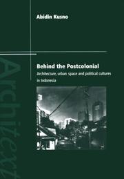 Cover of: Behind the postcolonial by Abidin Kusno
