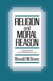 Cover of: Religion and moral reason: a new method for comparative study