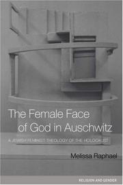 Cover of: The female face of God in Auschwitz by Melissa Raphael