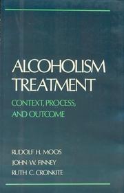 Cover of: Alcoholism treatment: context, process, and outcome