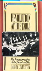 Cover of: Revolution at the table by Harvey A. Levenstein