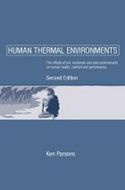 Cover of: Human Thermal Environments: The Effects of Hot, Moderate, and Cold Environments on Human Health, Comfort and Performance, Second Edition