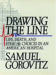 Cover of: Drawing the line: life, death, and ethical choices in an American Hospital