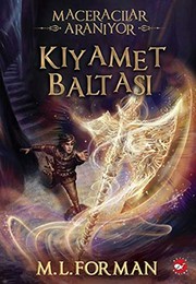 Cover of: Maceracilar Araniyor 5 - Kiyamet Baltasi by M. L. Forman