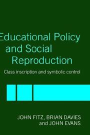 Educational policy and social reproduction by John Fitz