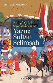 Cover of: Evliyâ Celebi Seyahatnâmesi'nde Yavuz Sultan Selimsah