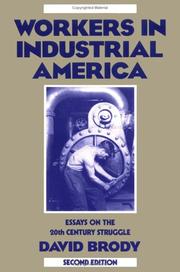 Cover of: Workers in industrial America: essays on the twentieth century struggle