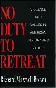 Cover of: No duty to retreat: violence and values in American history and society