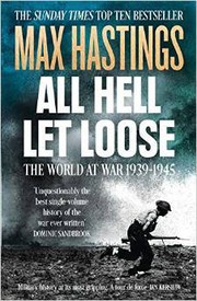 Cover of: All Hell Let Loose by Max Hastings