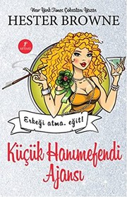 Cover of: Kucuk Hanimefendi Ajansi - Erkegi Atma Egit! by Hester Browne