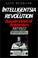Cover of: Intelligentsia and Revolution