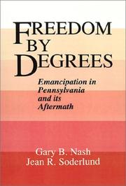 Cover of: Freedom by degrees by Gary B. Nash