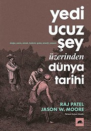 Cover of: Yedi Ucuz Şey Üzerinden Dünya Tarihi: Doğa, Para, Ekmek, Bakım, Gıda, Enerji, Yaşam