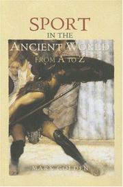 Cover of: Sport in the ancient world from A to Z by Mark Golden