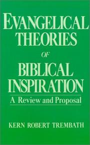 Cover of: Evangelical theories of biblical inspiration: a review and proposal