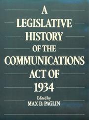 Cover of: A Legislative history of the Communications Act of 1934