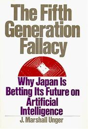 Cover of: The fifth generation fallacy: why Japan is betting its future on artificial intelligence