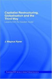 Capitalist restructuring, globalisation, and the third way by J. Magnus Ryner