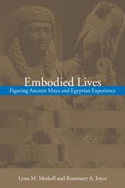 Cover of: Embodied Lives: Figuring Ancient Maya and Egyptian Experience