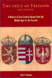 Cover of: The price of freedom: a history of East Central Europe from the Middle Ages to the present