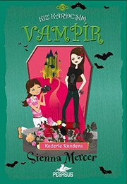 Cover of: Kiz Kardesim Vampir 10 - Kaderle Randevu by Sienna Mercer
