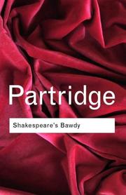 Shakespeare's bawdy by Eric Partridge