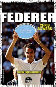 Cover of: Federer - Tenisin Yasayan Efsanesi by Chris Bowers