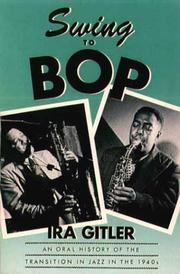 Cover of: Swing to Bop: An Oral History of the Transition in Jazz in the 1940s