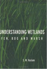 Cover of: Understanding Wetlands: Fen, Bog and Marsh